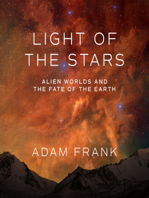 Title details for Light of the Stars by Adam Frank - Available